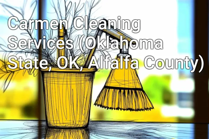Carmen Cleaning Services (Oklahoma State, OK, Alfalfa County)