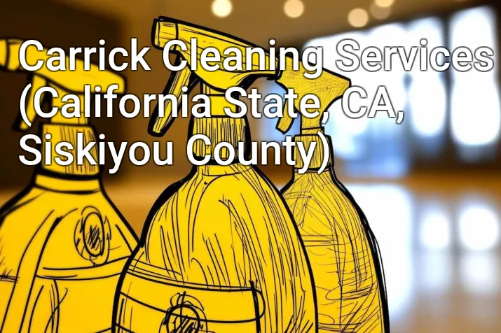 Carrick Cleaning Services (California State, CA, Siskiyou County)