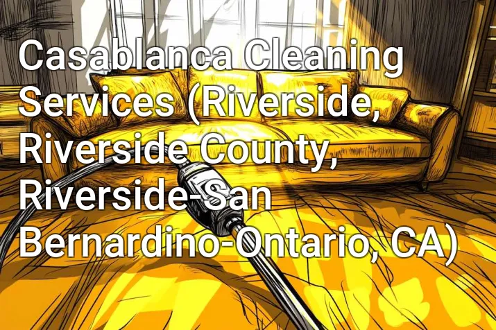 Casablanca Cleaning Services (Riverside, Riverside County, Riverside-San Bernardino-Ontario, CA)
