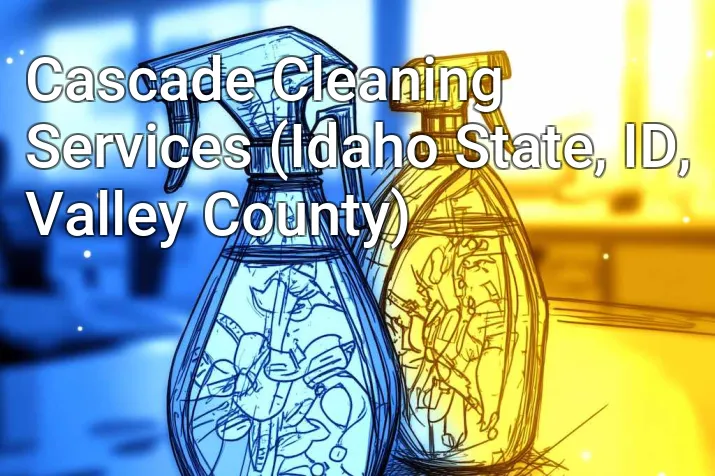 Cascade Cleaning Services (Idaho State, ID, Valley County)