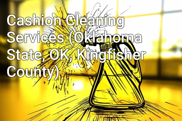 Cashion Cleaning Services (Oklahoma State, OK, Kingfisher County)