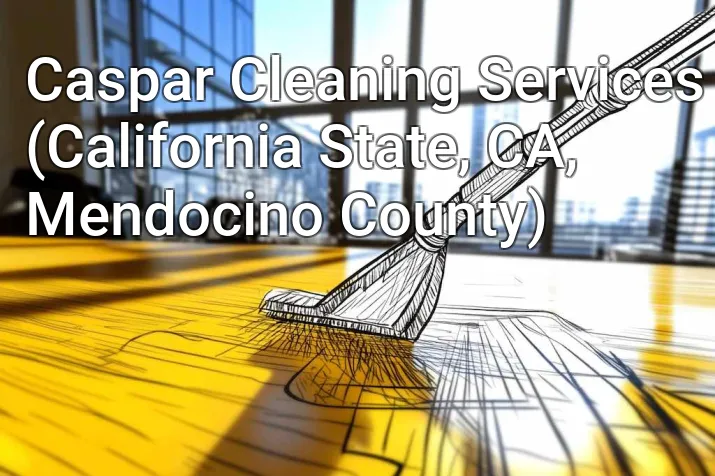 Caspar Cleaning Services (California State, CA, Mendocino County)