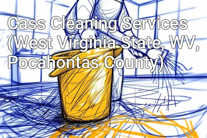 Cass Cleaning Services (West Virginia State, WV, Pocahontas County)