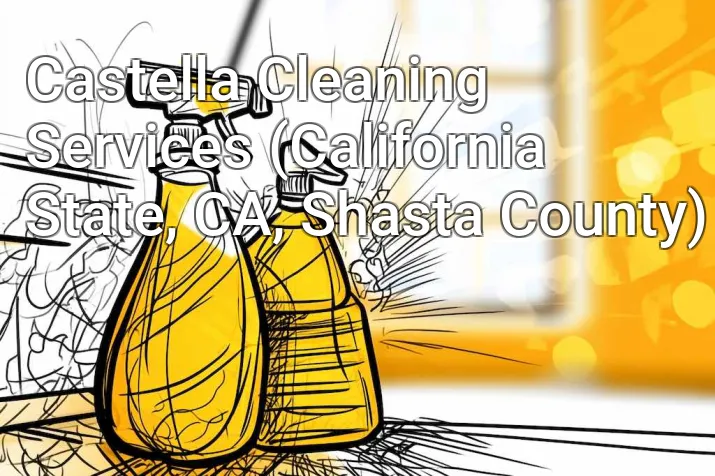 Castella Cleaning Services (California State, CA, Shasta County)