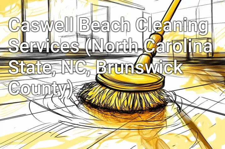 Caswell Beach Cleaning Services (North Carolina State, NC, Brunswick County)