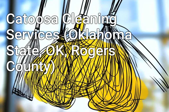 Catoosa Cleaning Services (Oklahoma State, OK, Rogers County)