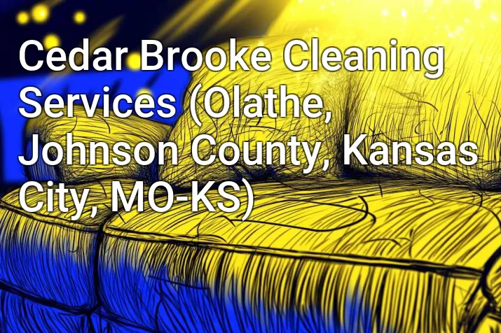 Cedar Brooke Cleaning Services (Olathe, Johnson County, Kansas City, MO-KS)