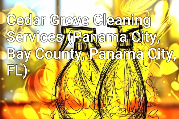 Cedar Grove Cleaning Services (Panama City, Bay County, Panama City, FL)