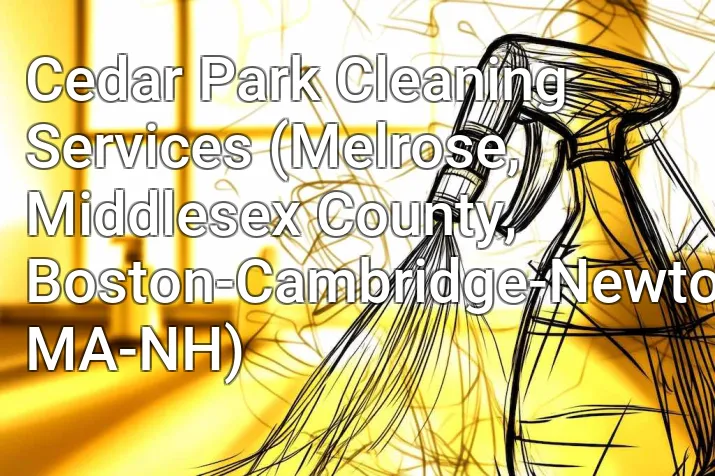 Cedar Park Cleaning Services (Melrose, Middlesex County, Boston-Cambridge-Newton, MA-NH)