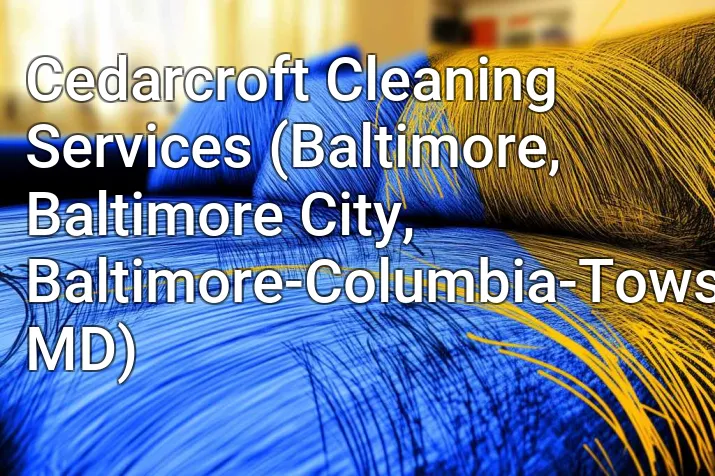 Cedarcroft Cleaning Services (Baltimore, Baltimore City, Baltimore-Columbia-Towson, MD)