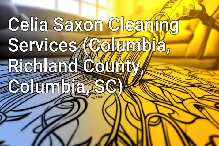 Celia Saxon Cleaning Services (Columbia, Richland County, Columbia, SC)