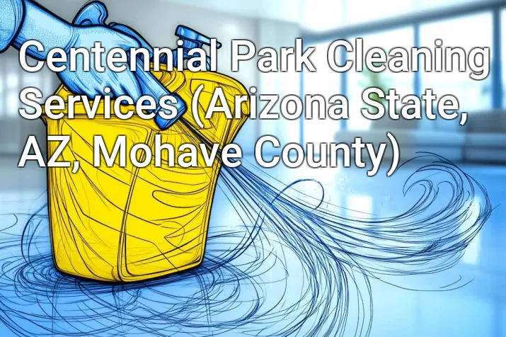 Centennial Park Cleaning Services (Arizona State, AZ, Mohave County)