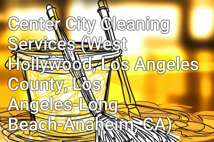 Center City Cleaning Services (West Hollywood, Los Angeles County, Los Angeles-Long Beach-Anaheim, CA)