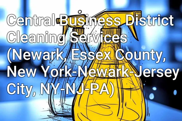 Central Business District Cleaning Services (Newark, Essex County, New York-Newark-Jersey City, NY-NJ-PA)