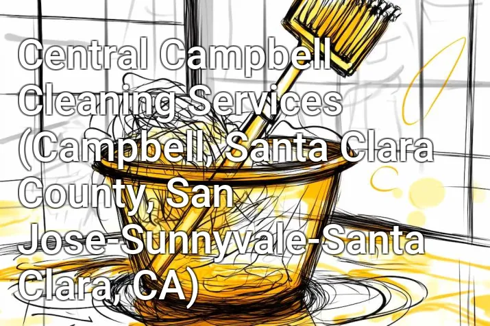 Central Campbell Cleaning Services (Campbell, Santa Clara County, San Jose-Sunnyvale-Santa Clara, CA)