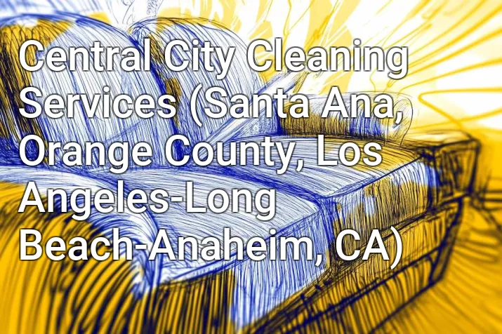 Central City Cleaning Services (Santa Ana, Orange County, Los Angeles-Long Beach-Anaheim, CA)