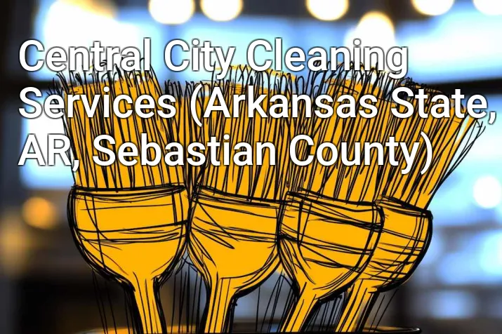 Central City Cleaning Services (Arkansas State, AR, Sebastian County)