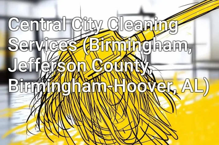 Central City Cleaning Services (Birmingham, Jefferson County, Birmingham-Hoover, AL)