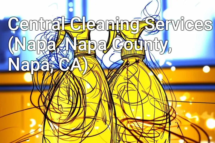 Central Cleaning Services (Napa, Napa County, Napa, CA)
