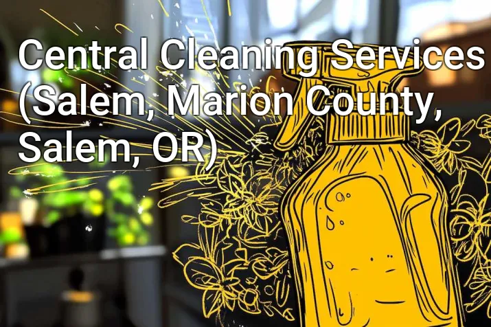 Central Cleaning Services (Salem, Marion County, Salem, OR)