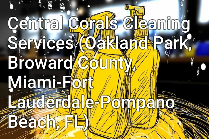 Central Corals Cleaning Services (Oakland Park, Broward County, Miami-Fort Lauderdale-Pompano Beach, FL)