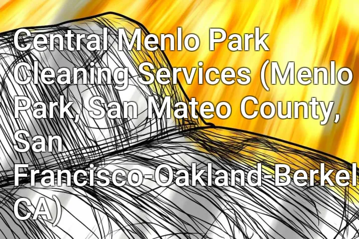 Central Menlo Park Cleaning Services (Menlo Park, San Mateo County, San Francisco-Oakland-Berkeley, CA)