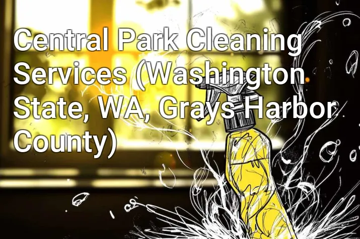 Central Park Cleaning Services (Washington State, WA, Grays Harbor County)