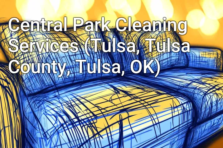 Central Park Cleaning Services (Tulsa, Tulsa County, Tulsa, OK)