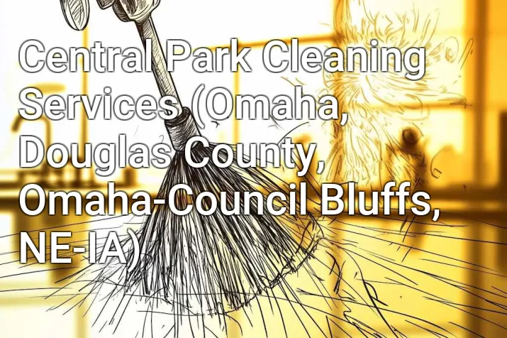 Central Park Cleaning Services (Omaha, Douglas County, Omaha-Council Bluffs, NE-IA)