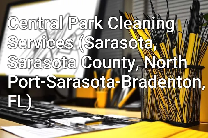 Central Park Cleaning Services (Sarasota, Sarasota County, North Port-Sarasota-Bradenton, FL)