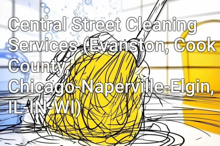 Central Street Cleaning Services (Evanston, Cook County, Chicago-Naperville-Elgin, IL-IN-WI)