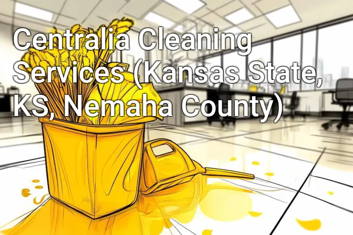 Centralia Cleaning Services (Kansas State, KS, Nemaha County)