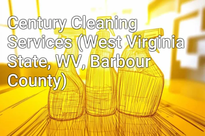 Century Cleaning Services (West Virginia State, WV, Barbour County)