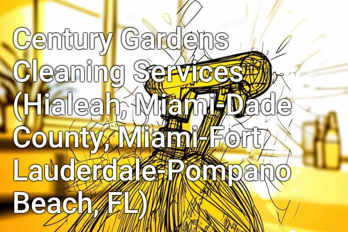 Century Gardens Cleaning Services (Hialeah, Miami-Dade County, Miami-Fort Lauderdale-Pompano Beach, FL)