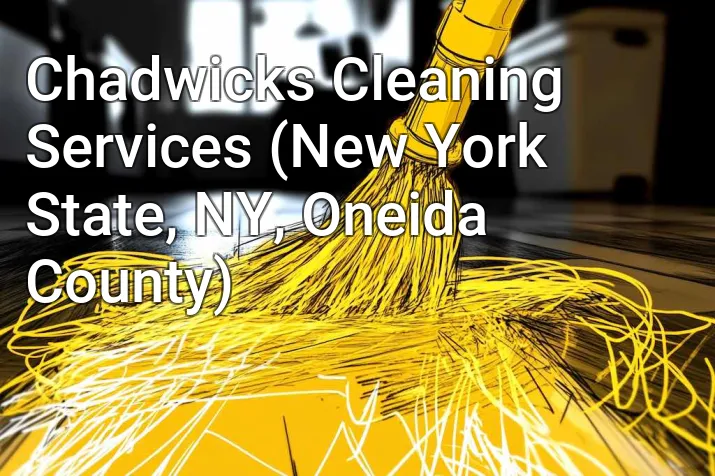 Chadwicks Cleaning Services (New York State, NY, Oneida County)