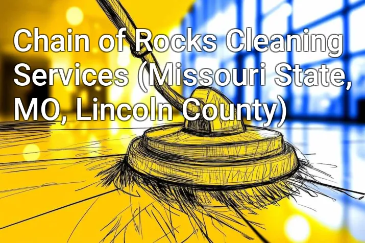 Chain of Rocks Cleaning Services (Missouri State, MO, Lincoln County)