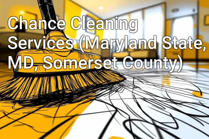 Chance Cleaning Services (Maryland State, MD, Somerset County)