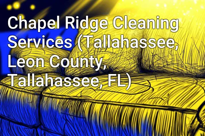 Chapel Ridge Cleaning Services (Tallahassee, Leon County, Tallahassee, FL)