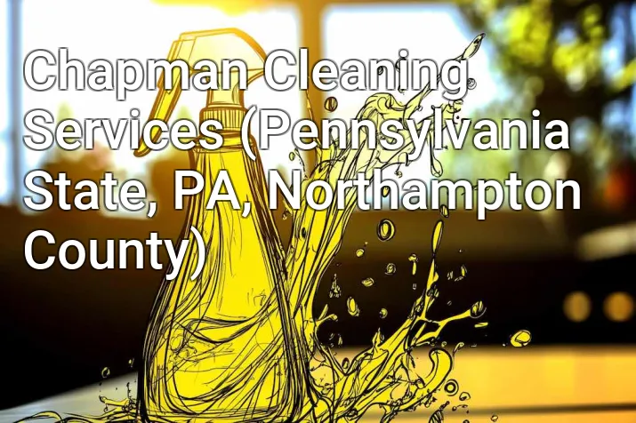Chapman Cleaning Services (Pennsylvania State, PA, Northampton County)
