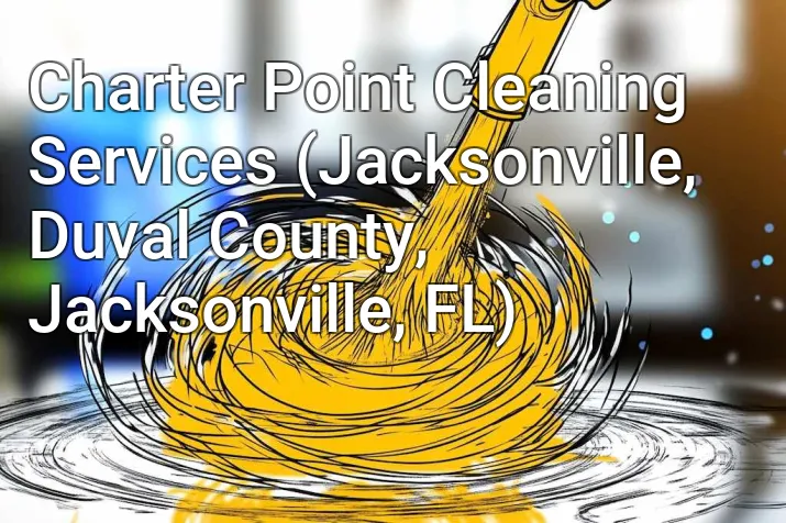 Charter Point Cleaning Services (Jacksonville, Duval County, Jacksonville, FL)