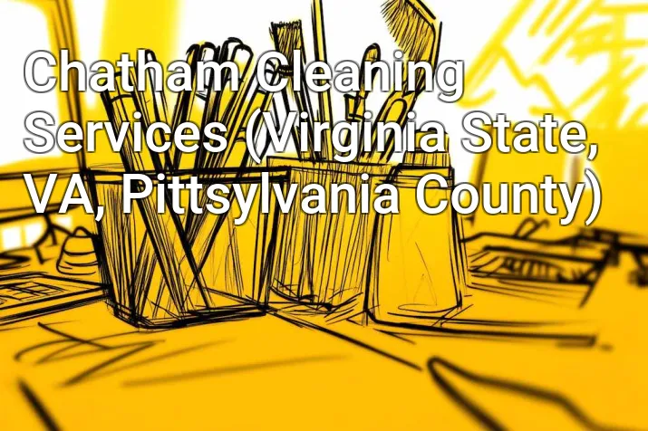 Chatham Cleaning Services (Virginia State, VA, Pittsylvania County)
