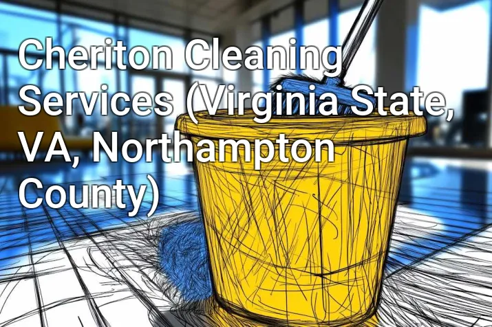 Cheriton Cleaning Services (Virginia State, VA, Northampton County)