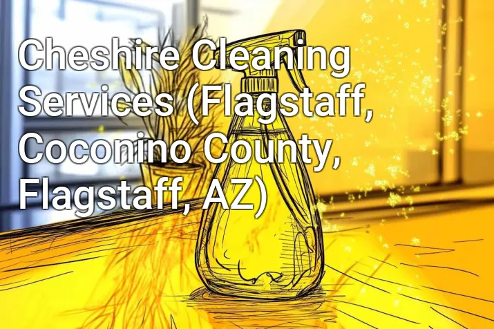 Cheshire Cleaning Services (Flagstaff, Coconino County, Flagstaff, AZ)