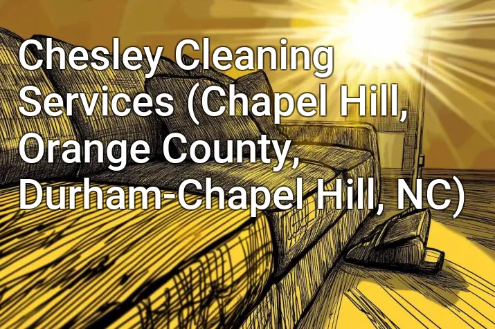 Chesley Cleaning Services (Chapel Hill, Orange County, Durham-Chapel Hill, NC)