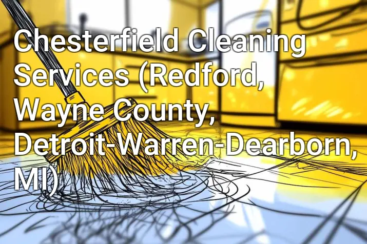 Chesterfield Cleaning Services (Redford, Wayne County, Detroit-Warren-Dearborn, MI)