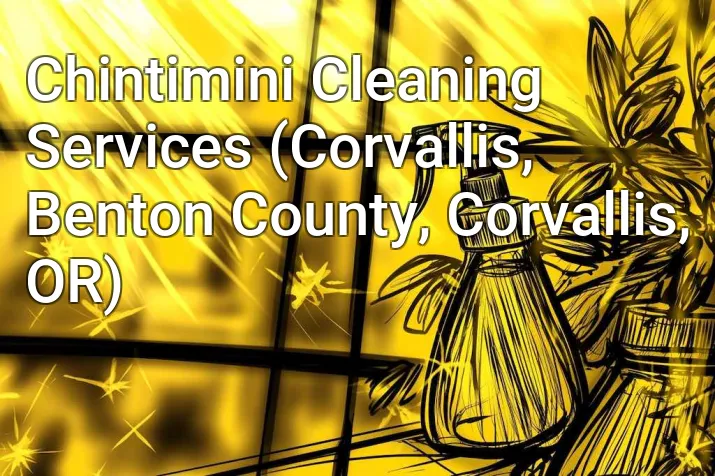 Chintimini Cleaning Services (Corvallis, Benton County, Corvallis, OR)