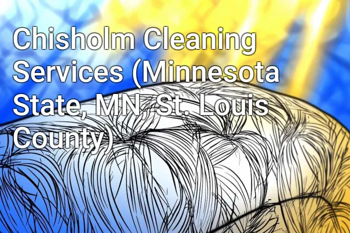 Chisholm Cleaning Services (Minnesota State, MN, St. Louis County)