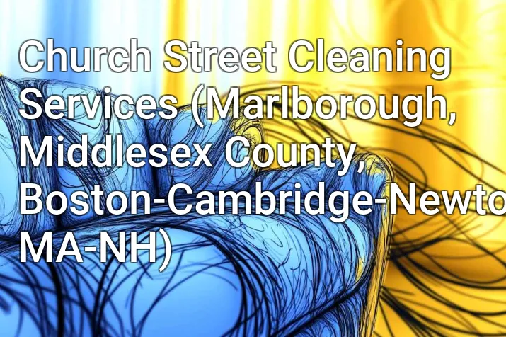 Church Street Cleaning Services (Marlborough, Middlesex County, Boston-Cambridge-Newton, MA-NH)