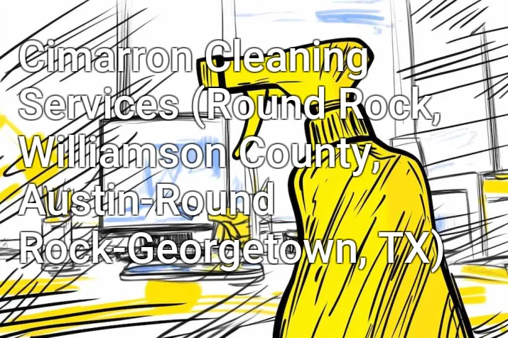 Cimarron Cleaning Services (Round Rock, Williamson County, Austin-Round Rock-Georgetown, TX)