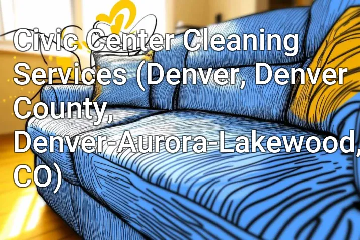 Civic Center Cleaning Services (Denver, Denver County, Denver-Aurora-Lakewood, CO)